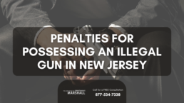 penalties for possessing an illegal gun in New Jersey