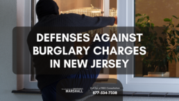 defenses against burglary charges in New Jersey