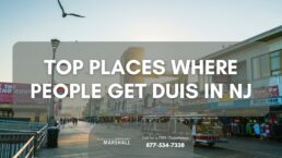 Top Places Where People Get DUIs in New Jersey