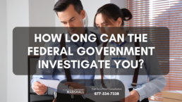 how long can the feds investigate you